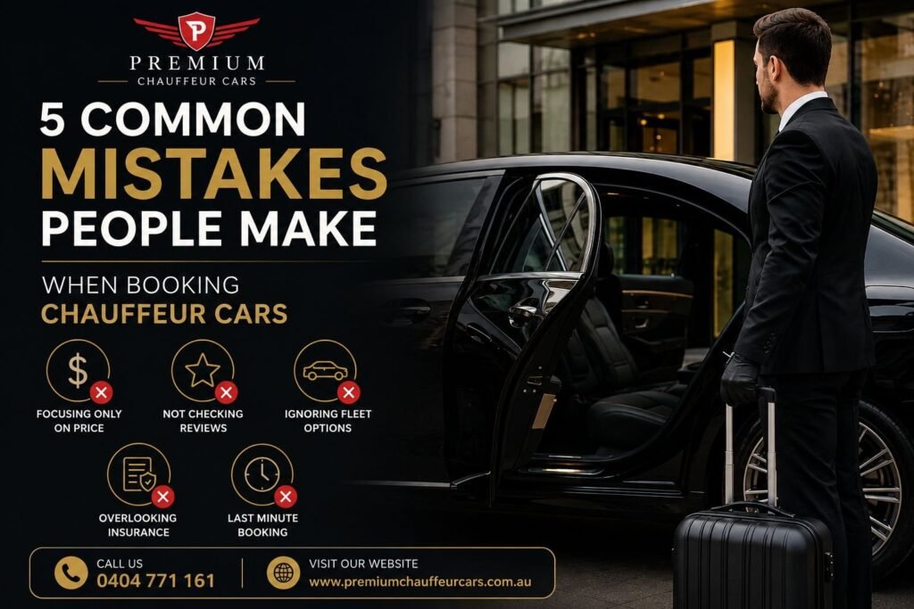 mistake people do when hiring chauffeur cars in Melbourne Victoria Australia